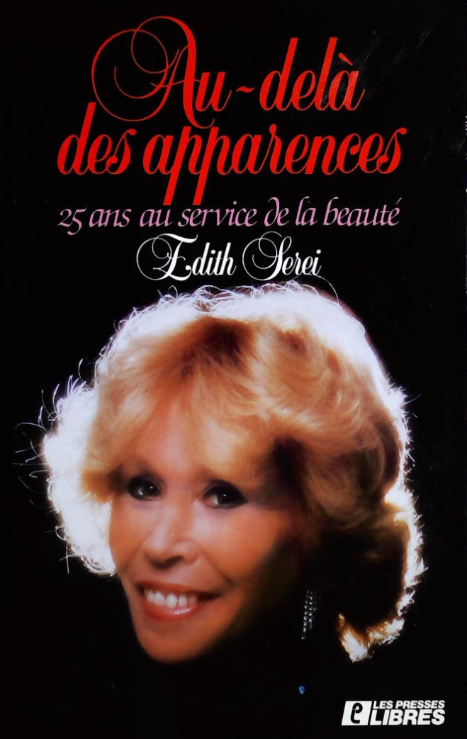 Livre ISBN 2891170156 Au-delà des apparences : 25 ans au service de la beauté (Edith Serei)