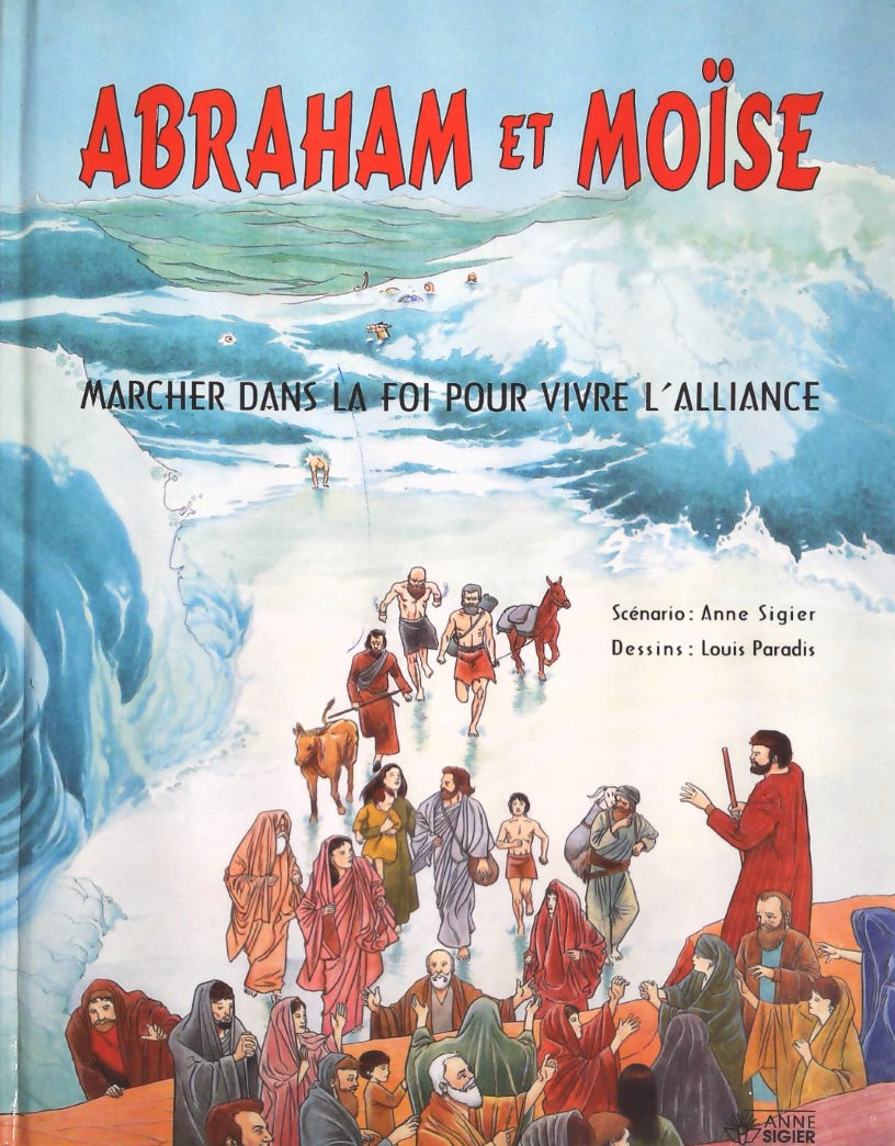 Livre Abraham et Moïse : Marcher dans la foi pour vivre l'alliance - Anne Sigier (Livre d'occasio...