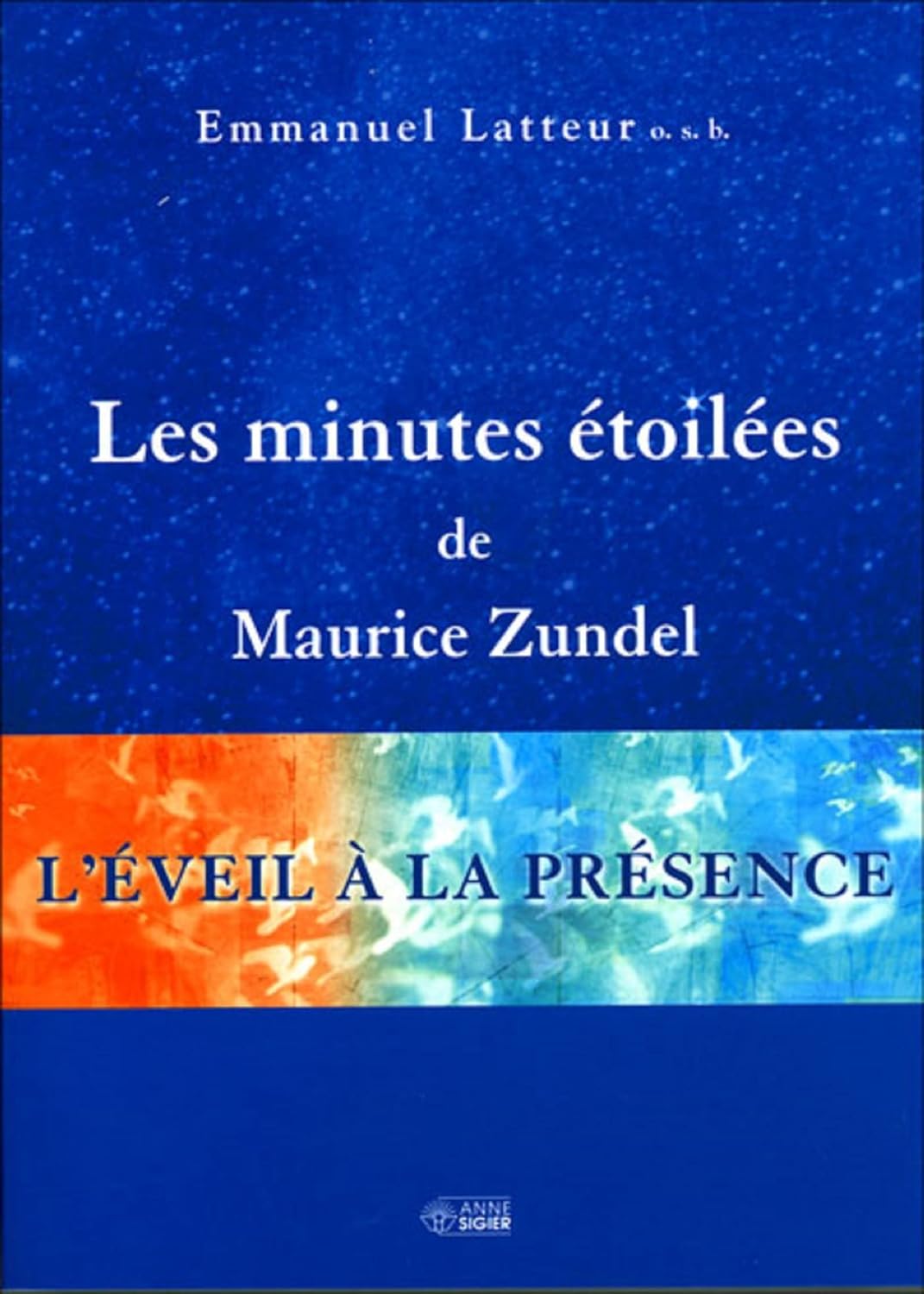Livre Les minutes étoilées de Maurice Zundel : L'éveil à la présence - Emmanuel Latteur (Livre d'...