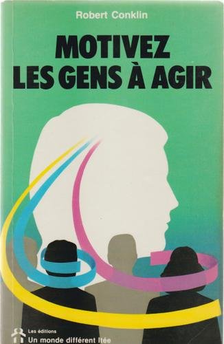 Livre Motivez les gens à agir (Robert Conklin) (Livre d'occasion) - ISBN 289225051X