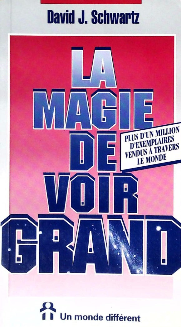 Livre La magie de voir grand - David J. Schwartz (Livre d'occasion) - ISBN 2892252180