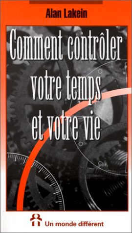 Livre Comment contrôler votre temps et votre vie - Alan Lakein (Livre d'occasion) - ISBN 2892252202