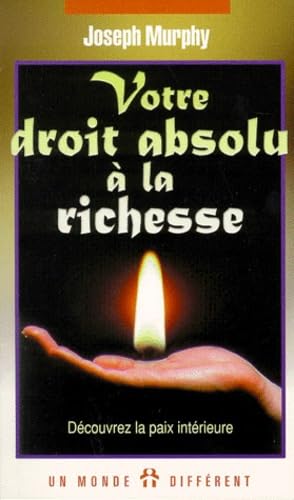 Votre droit absolu à la richesse - Joseph Murphy