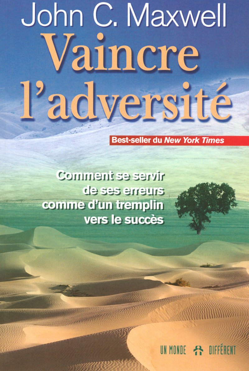 Livre Vaincre l'adversité : Comment se servir de ses erreurs comme un tremplin vers le succès...