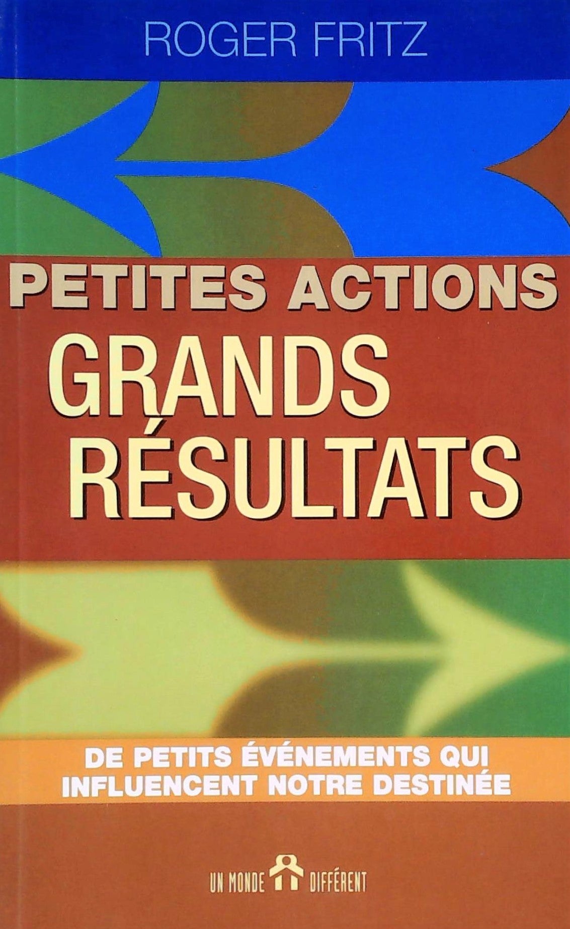 Livre Petite actions grands résultats : De petits événements qui influencent notre destinée - Rog...