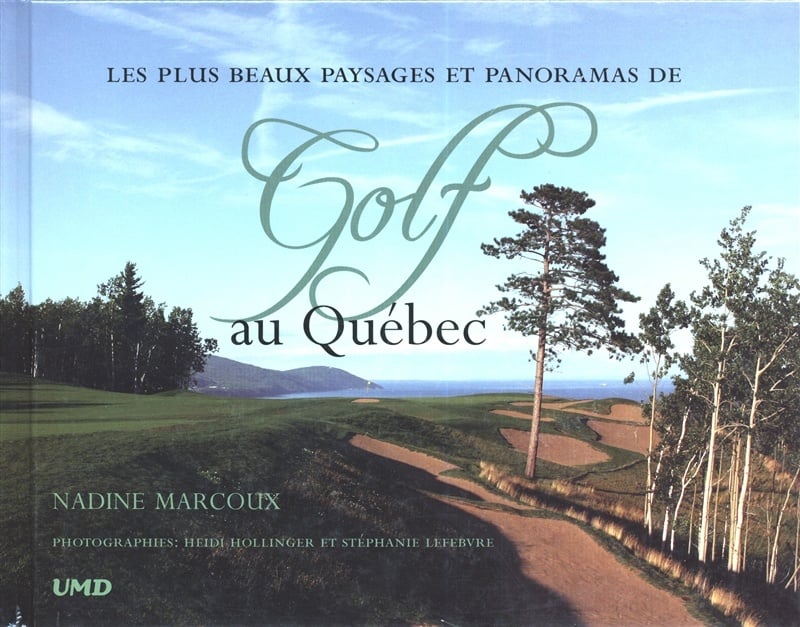 Livre Les plus beaux parcours de golf au Québec - Nadine Marcoux (Livre d'occasion) - ISBN 289225...