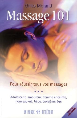 Livre Massages 101 : Pour réussir tous vos massages - Gilles Morand (Livre d'occasion) - ISBN 289...