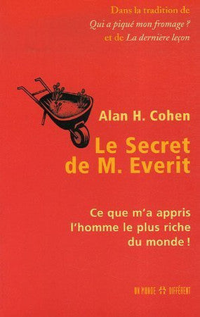 Livre Le secret de m. everit ce que m'a appris l'homme le plus riche du monde! (Alan Cohen)...