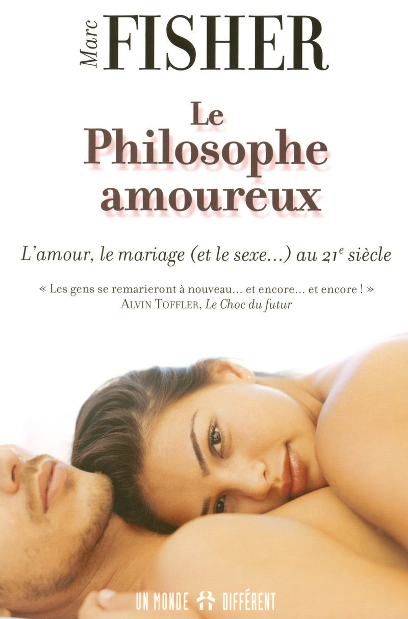 Livre Le philosophe amoureaux : L'amour, le mariage (et le sexe…) au 21e siècle (Marc Fisher)...