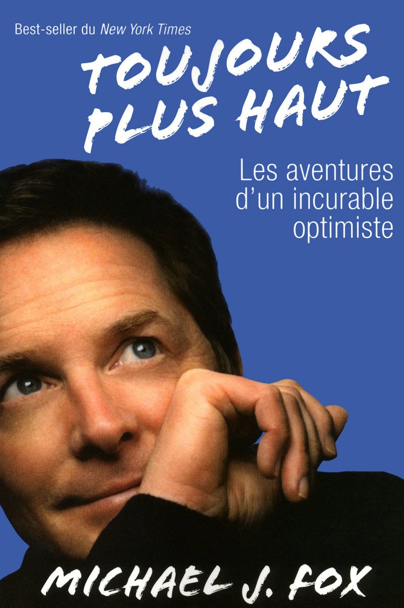 Livre Toujours plus haut : Les aventures d'un incurable optimiste (Michael J. Fox) (Livre...