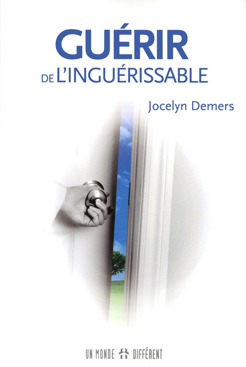 Livre Guérir de l'inguérissable - Jocelyn Demers (Livre d'occasion)