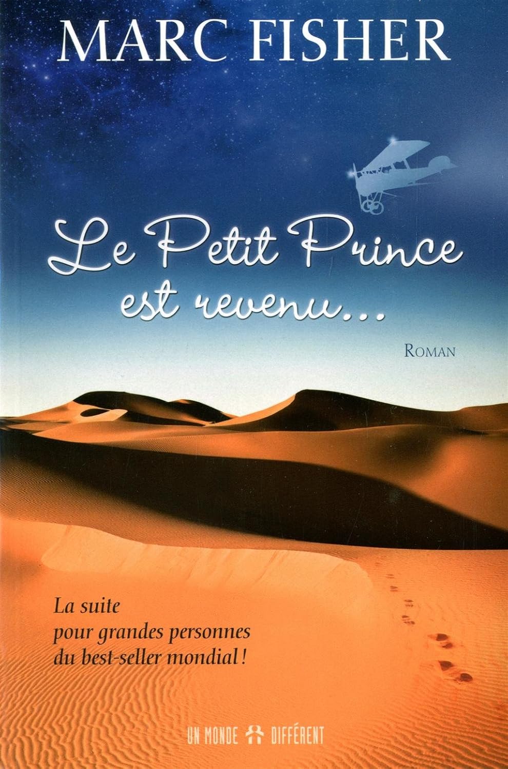 Le Petit Prince est revenu...: La suite pour grandes personnes du best-seller mondial ! - Marc Fisher