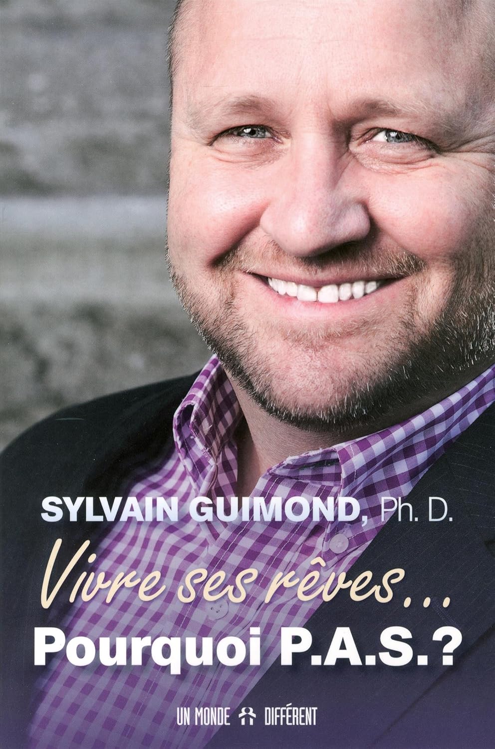 Livre Vivre ses rêves… Pourquoi pas? - Sylvain Guimond (Livre d'occasion) - ISBN 2892258553