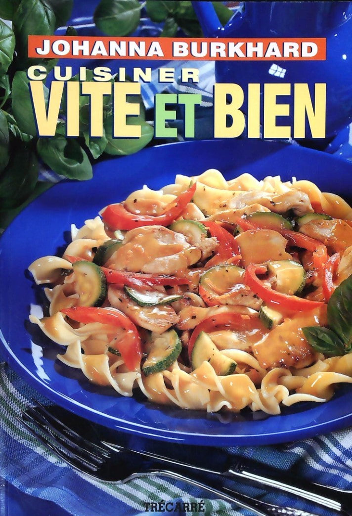 Livre Cuisiner vite et bien - Johanna Burkhard (Livre d'occasion) - ISBN 2892498228