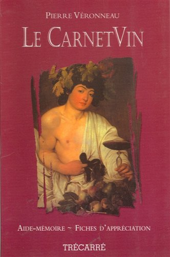 Le carnet vin : Aide-mémoire et fiches d'appéciation - Pierre Véronneau