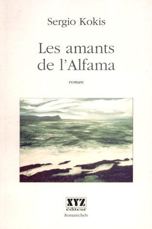 Livre Les Amants De L'alfama: Roman - Sergio Kokis (Livre d'occasion) - ISBN 2892613698