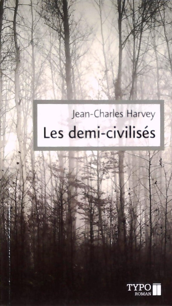 Livre Les demi-civilisés - Jean-Charles Harvey (Livre d'occasion) - ISBN 2892954215