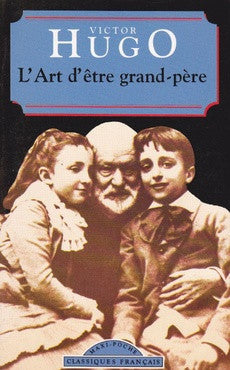 Livre Classiques français : L'art d'être grand-père : Les chansons des rues et des bois (Victor...