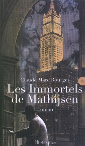 Les immortels de Mathijsen - Claude Marc Bourget