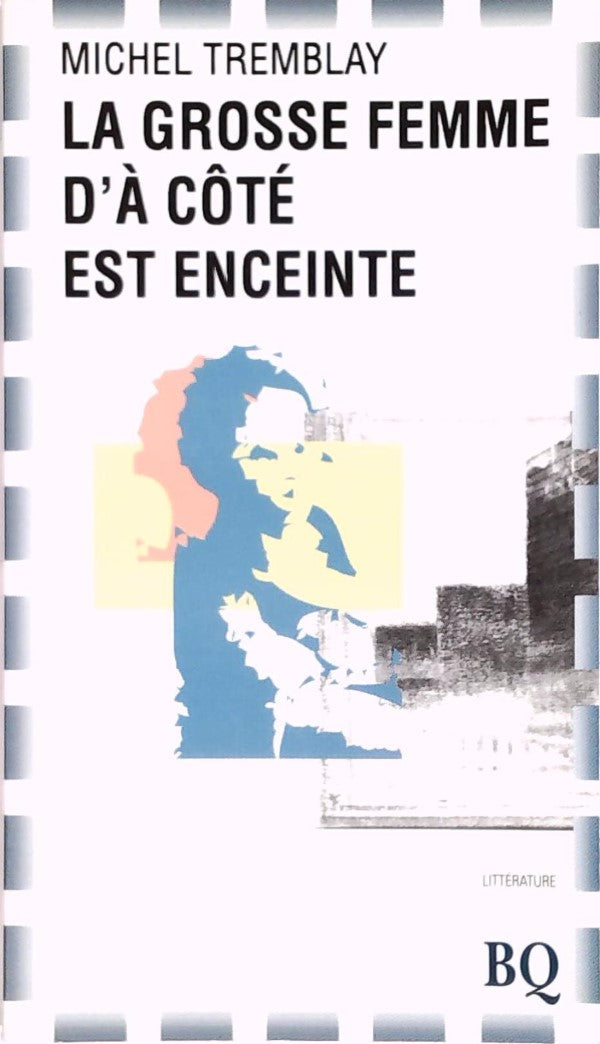 Livre La grosse femme dà côté est enceinte (Michel Tremblay) (Livre d'occasion) - ISBN 2894060491