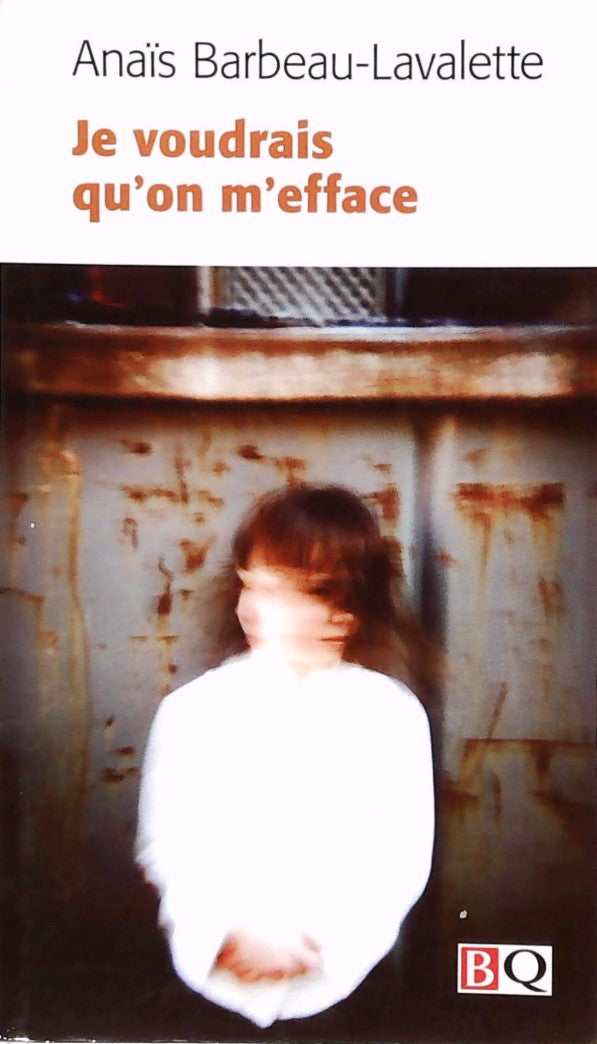 Livre Je voudrais qu'on m'efface - Anaïs Barbeau-Lavalette (Livre d'occasion) - ISBN 289406330X