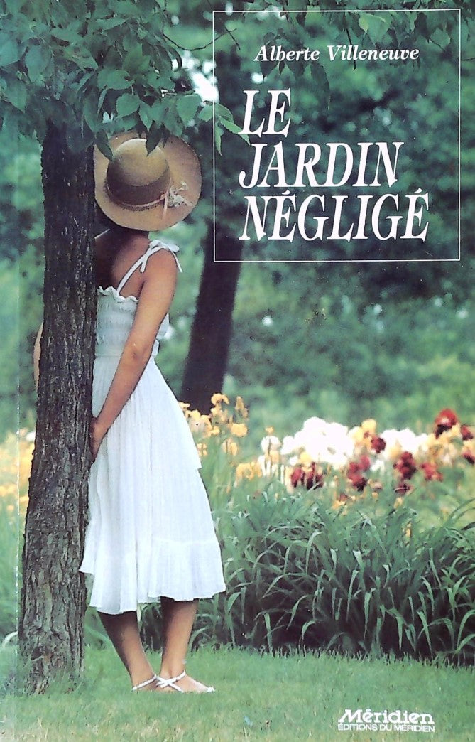 Livre Le jardin négligé - Alberte Villeneuve (Livre d'occasion) - ISBN 2894150164