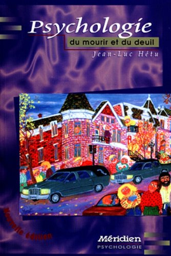 Livre Psychologie du mourir et du deuil - Jean-Luc Hétu (Livre d'occasion) - ISBN 2894151292