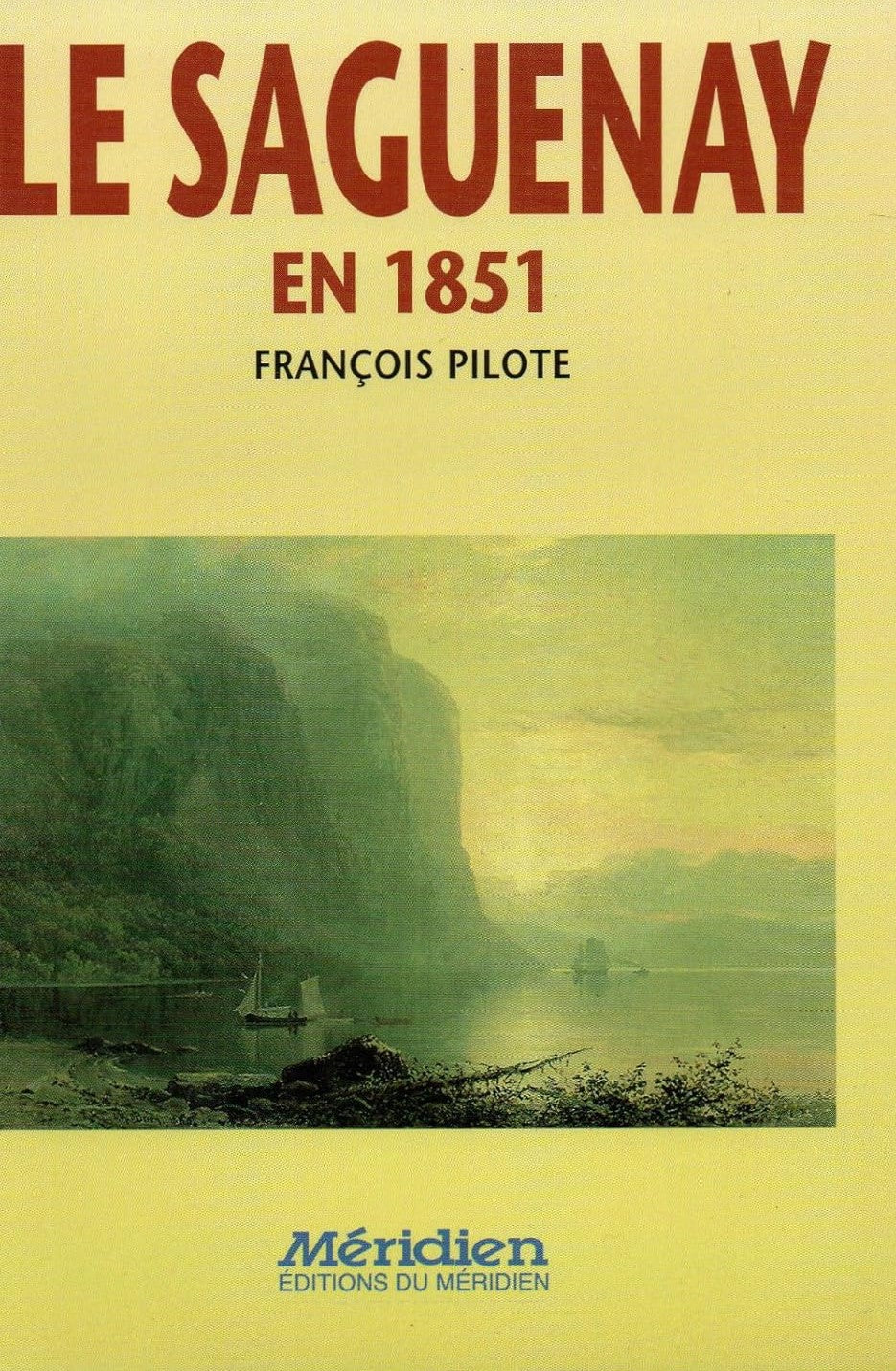 Livre Le Saguenay en 1851 - François Pilote (Livre d'occasion) - ISBN 2894152523