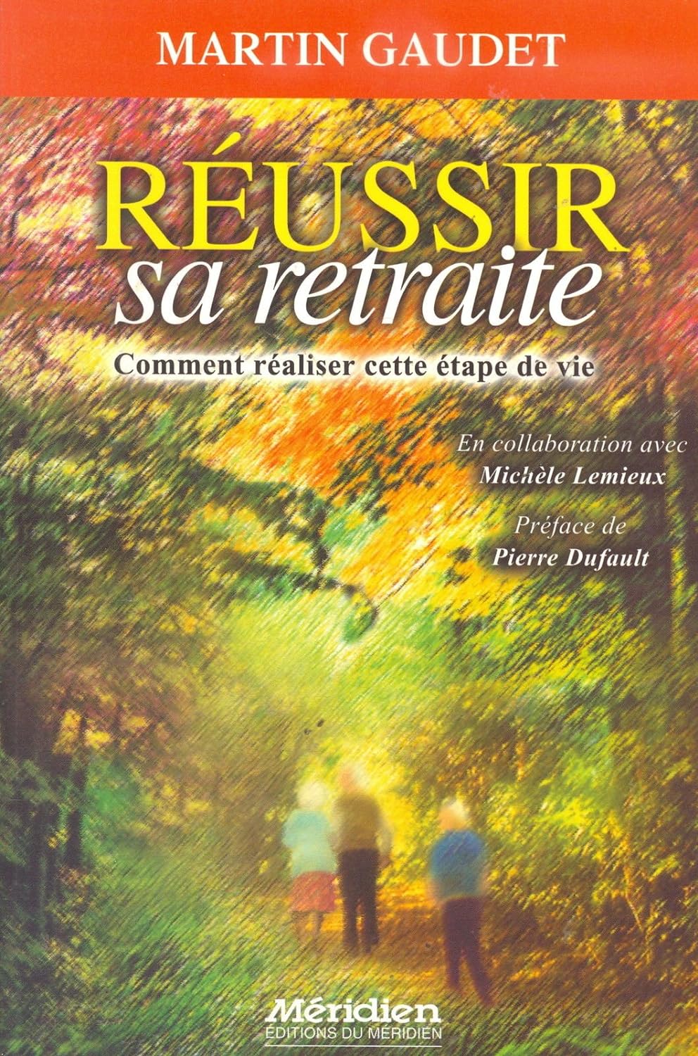 Livre Réussir sa retraite : Comment réaliser cette étape de vie (Martin Gaudet) (Livre...
