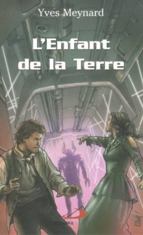 Livre L'enfant de la Terre - Yves Ménard (Livre d'occasion) - ISBN 2894205929