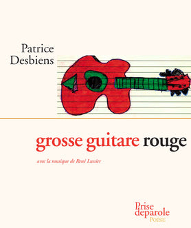 Livre Grosse guitare rouge - Patrice Desbiens (Livre d'occasion) - ISBN 2894231644