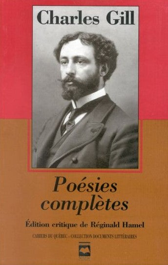 Livre Charles Gill : Poésie complètes : Édition critique de Réginald Hamel (Livre d'occasion) - I...