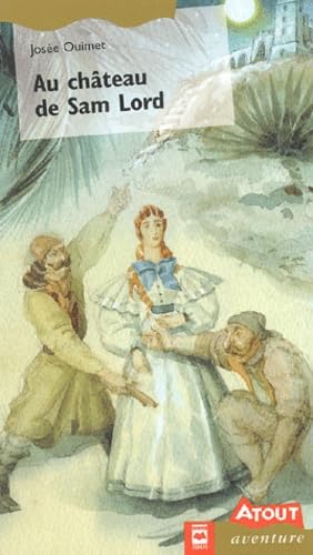 Livre Au château de Sam Lord - Josée Ouimet (Livre d'occasion) - ISBN 2894286155