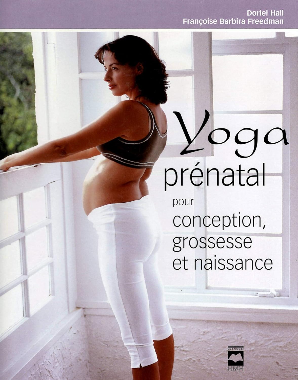 Livre Yoga prénatal pour conception, grossesse et naissance - Françoise Freedman Barbira (Livre d...