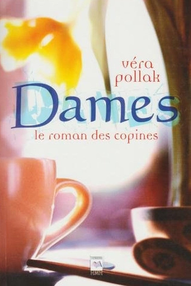 Dames : Le roman des copines - Véra pollak