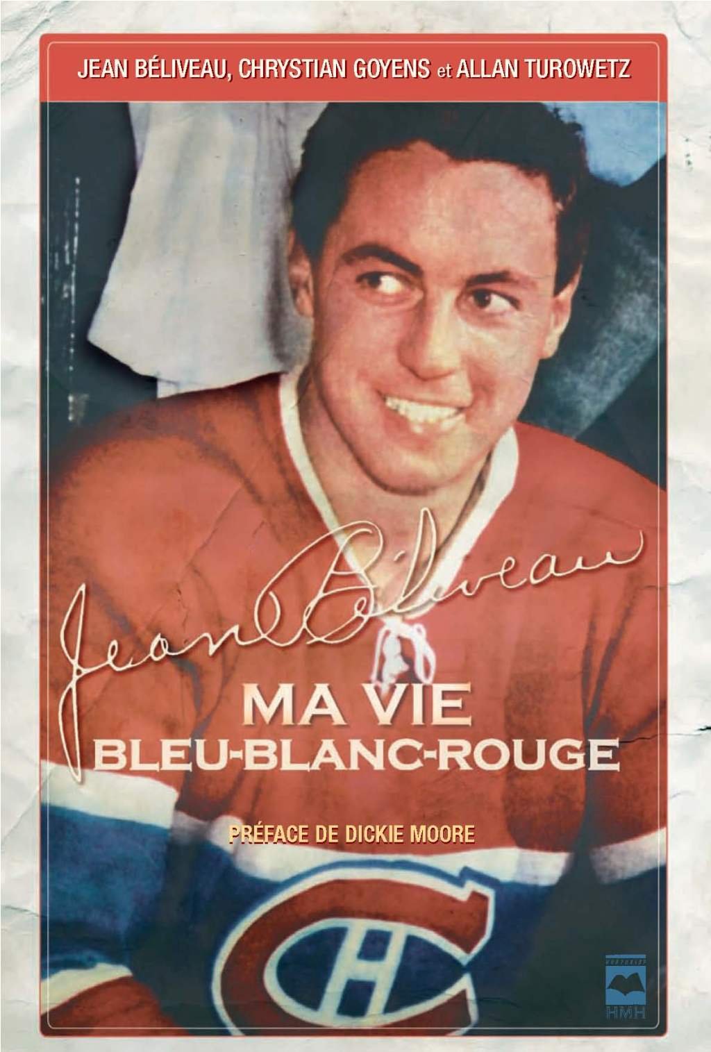 Livre Jean Béliveau : Ma vie bleu-blanc-rouge (Jean Béliveau, Chrystian Goyens, Allan Turowetz)...