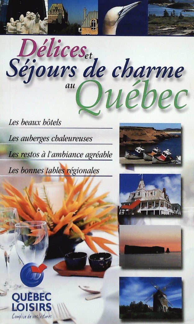Livre Délices et séjours de charme au Québec (Collectif) (Livre neuf) - ISBN 2894305680