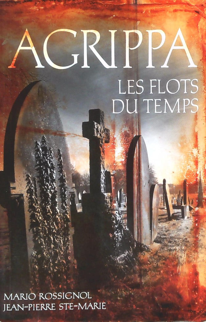 Livre Agrippa # 2 : Les flots du temps (Mario Rossignol, Jean-Pierre Ste-Marie) (Livre neuf) -...