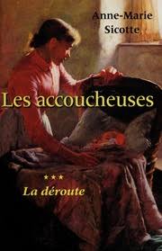 Livre Les accoucheuses # 3 : La déroute (Anne-Marie Sicotte) (Livre neuf) - ISBN 2894309031