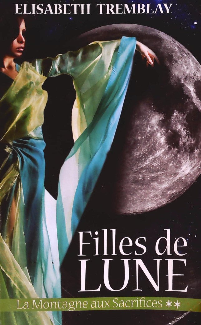 Livre ISBN Filles de Lune # 2 : La montagne aux Sacrifices (Elisabeth Tremblay)