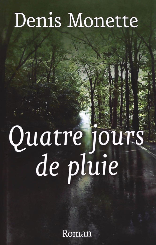Livre ISBN 2894309996 Quatre jours de pluie (Denis Monette)