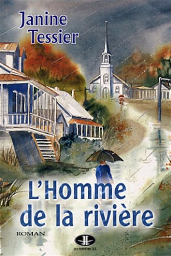 Livre L'homme de la rivière - Janine Tessier (Livre d'occasion) - ISBN 2894311931