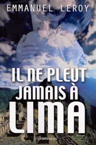 Livre Il ne pleut jamais à Lima - Emmanuel Leroy (Livre d'occasion) - ISBN 2894312148