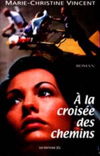 Livre À la croisée des chemins - Marie-Christine Vincent (Livre d'occasion) - ISBN 2894312229