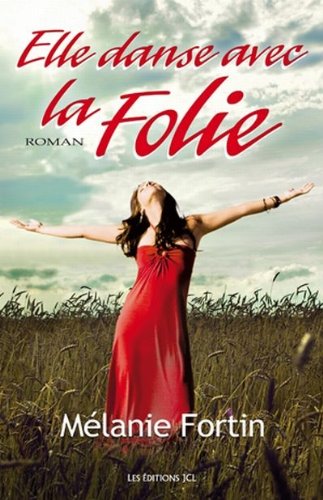 Livre Elle danse avec la folie - Mélanie Fortin (Livre d'occasion) - ISBN 2894314418