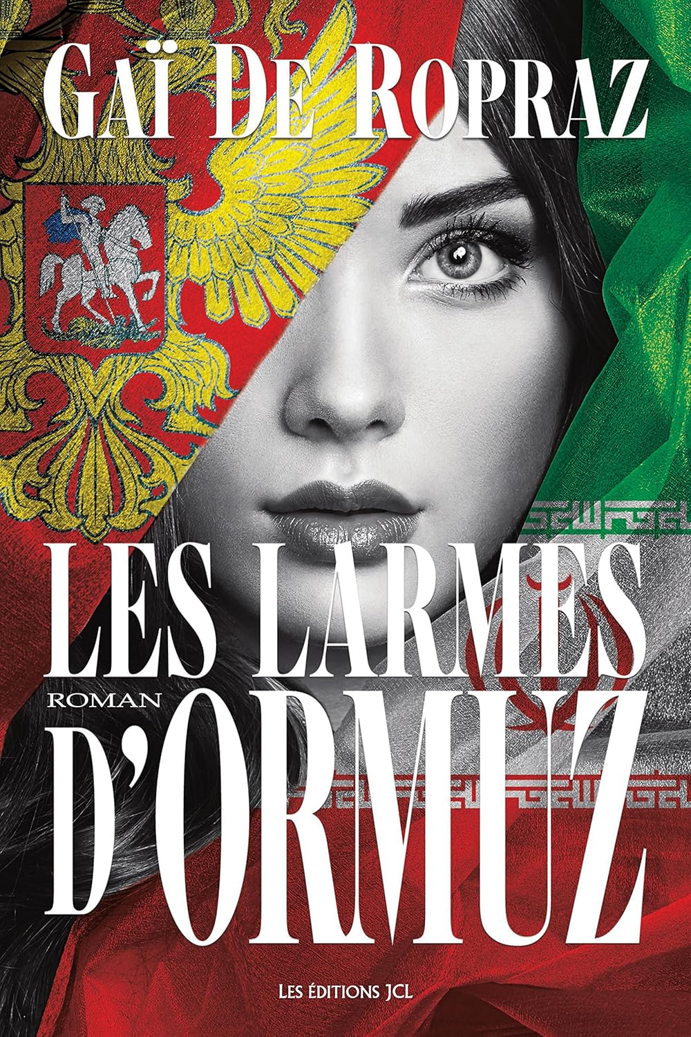 Les larmes d'Ormuz - Gaï De Ropraz