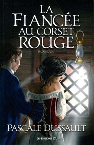 Livre La fiancée au corset rouge - Pascal Dussault (Livre d'occasion) - ISBN 289431521X