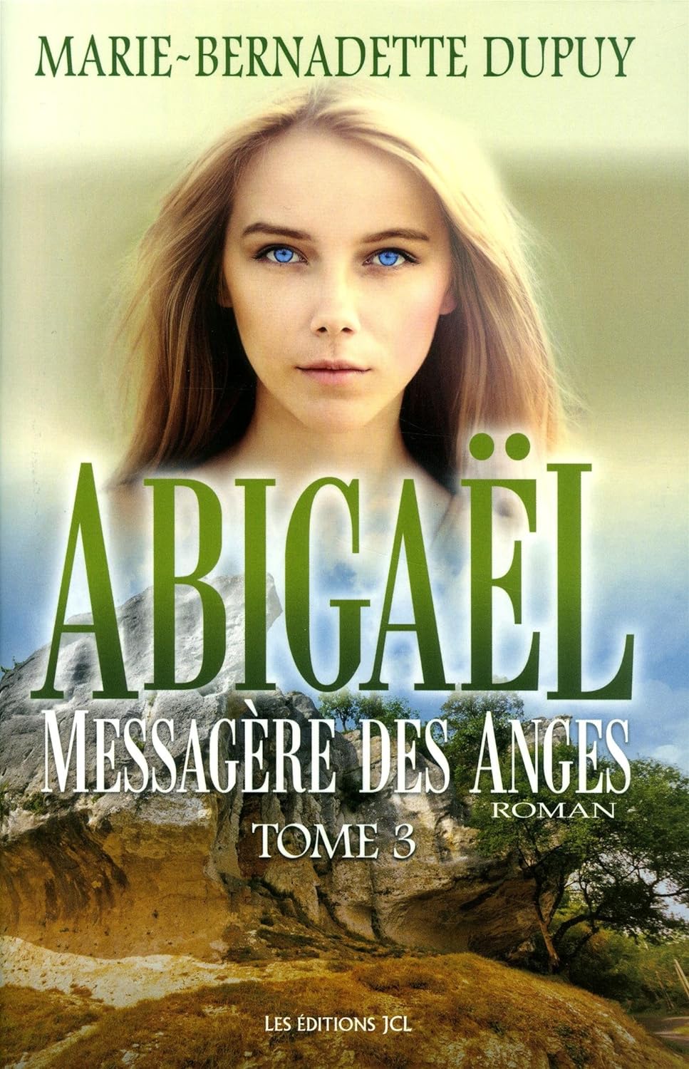 Abigaël # 3 : Messagère des anges - Marie-Bernadette Dupuy