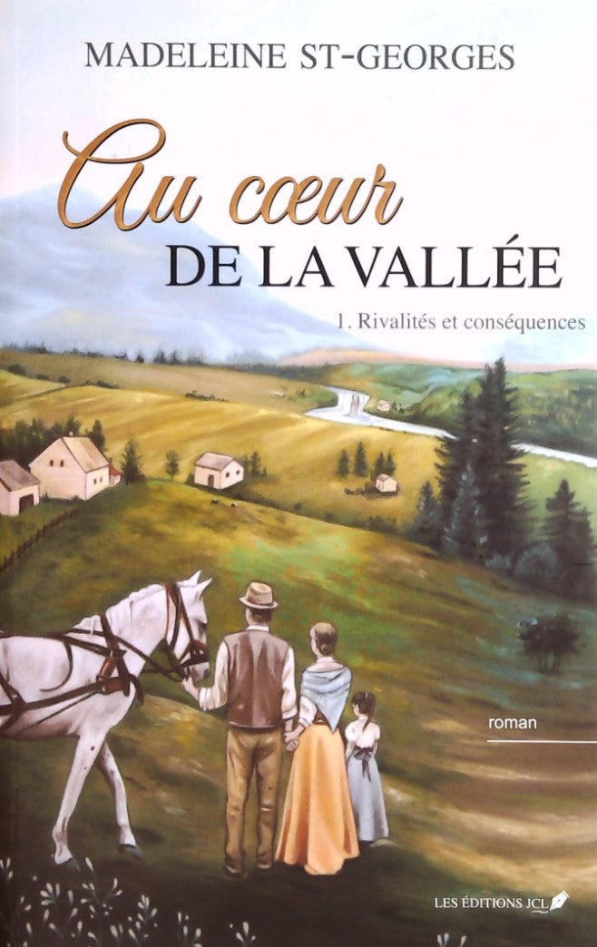 Livre ISBN Au coeur de la vallée # 1 : Rivalités et conséquence (Madeleine St-Georges)