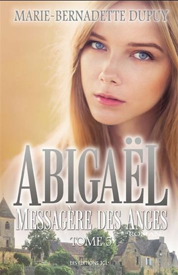 Livre Abigaël # 5 : Messagère des anges (Marie-Bernadette Dupuy) (Livre d'occasion) - ISBN...